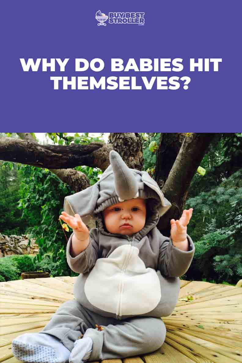 Why Do Babies Hit Themselves