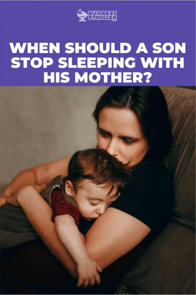 When should a son stop sleeping with his mother