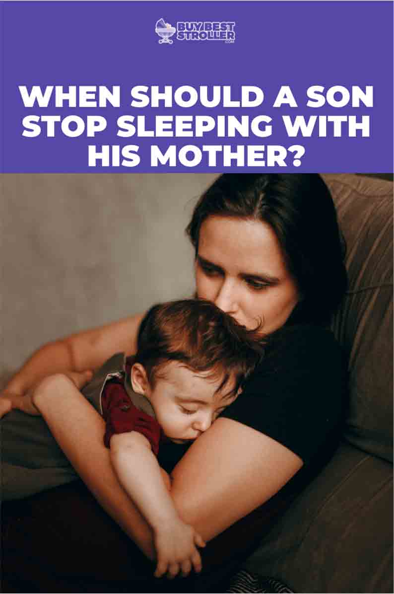 when should a son stop sleeping with his mother