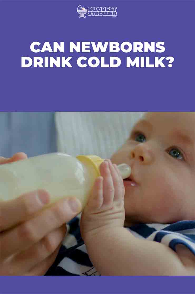 Can Newborns Drink Cold Milk