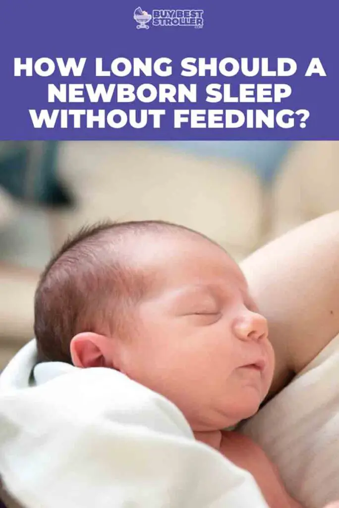 How Long Should a Newborn Sleep Without Feeding