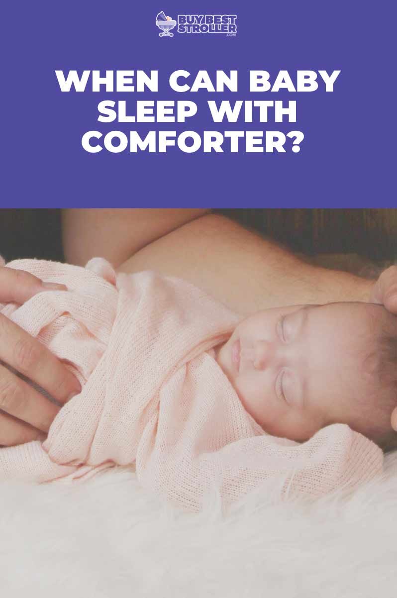 When Can Baby Sleep With Comforter