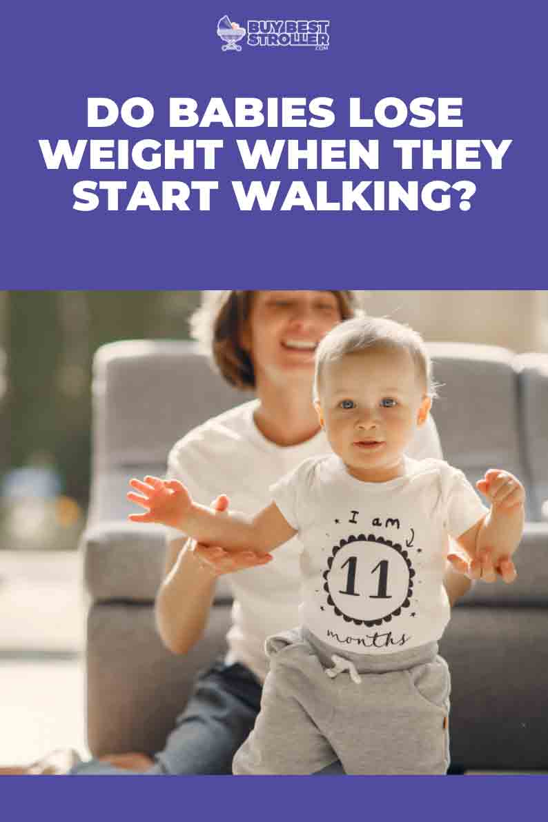 Do Babies Lose Weight When They Start Walking?