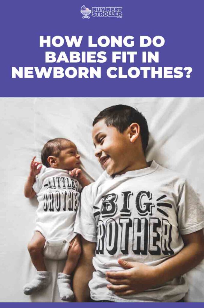 How Long Do Babies Fit In Newborn Clothes?